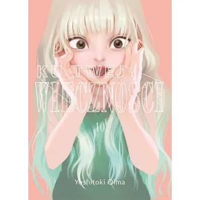 Ku twej wieczno�ci. Tom 10 - Yoshitoki Oima