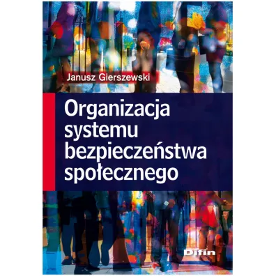 Organizacja systemu bezpiecze�stwa spo�ecznego - Janusz Gierszewski