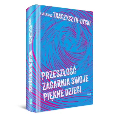 Przesz�o�� zagarnia swoje pi�kne dzieci