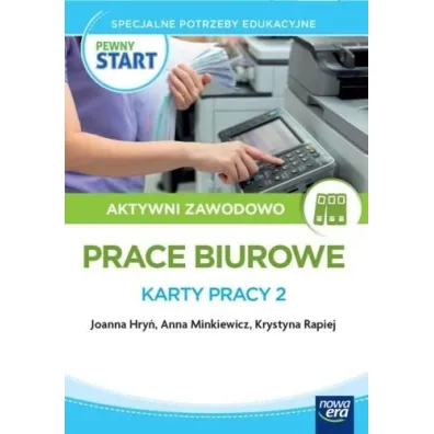 Pewny Start. Prace biurowe. Karty pracy 2 - Anna  Minkiewicz, Joanna Hry�, Krystyna  Rapiej