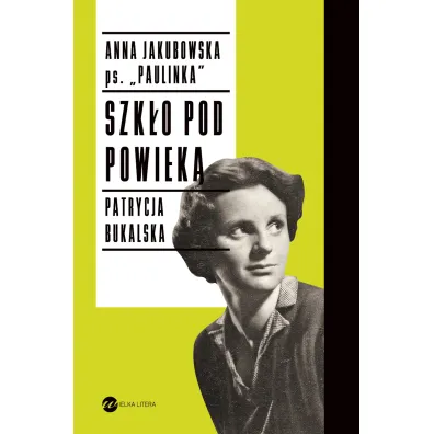 Szk�o pod powiek� - Anna Jakubowska, Patrycja Bukalska