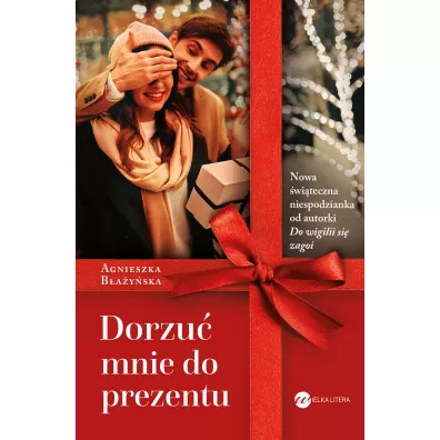 Dorzu� mnie do prezentu - Agnieszka  B�a�y�ska