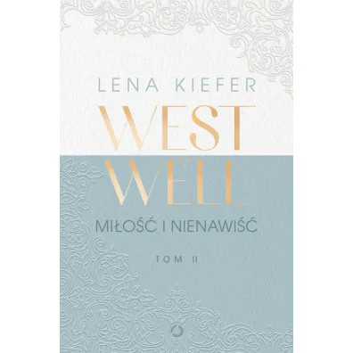 Mi�o�� i nienawi��. Westwell. Tom 2