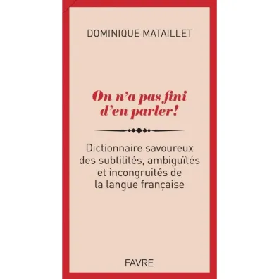 On n'a pas fini d'en parler! - Dominique Mataillet