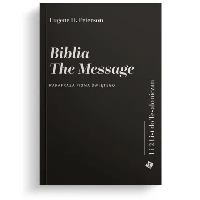 Biblia The Message. 1 i 2 List do Tesaloniczan