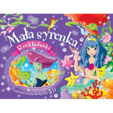 Ma�a syrenka. Rozk�adanki. Fantastyczna ksi��ka 3D