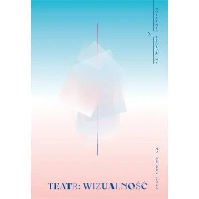 Notatnik Teatralny 98-99/2025 Teatr: wizualno��