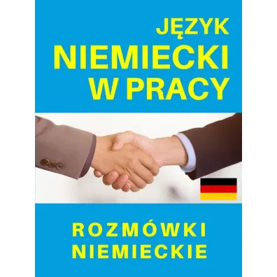 J�zyk niemiecki w pracy. Rozm�wki niemieckie