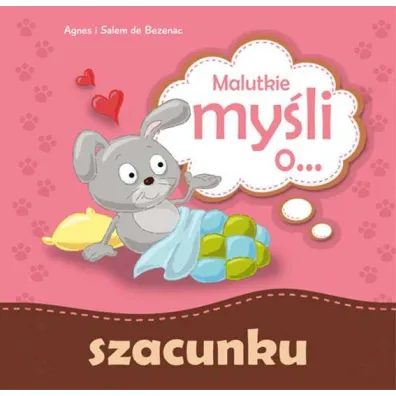 Malutkie my�li o... szacunku - Agnes De Bezenac