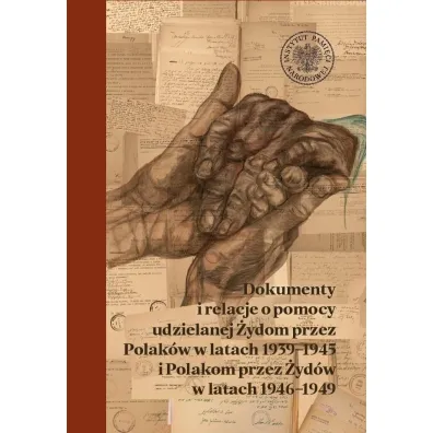 Dokumenty i relacje o pomocy udzielanej �ydom przez Polak�w w latach 1939-1945 i Polakom przez �yd�w w latach 1946-1949 - El�bieta R�czy