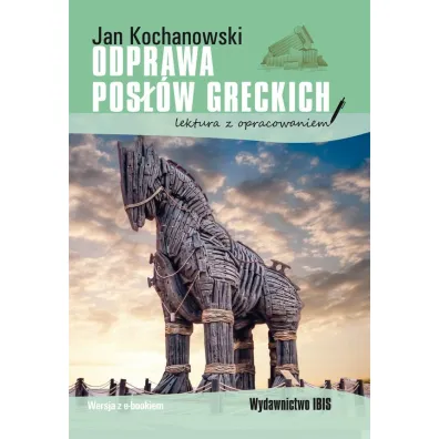 Odprawa pos��w greckich. Lektura z opracowaniem - Jan Kochanowski