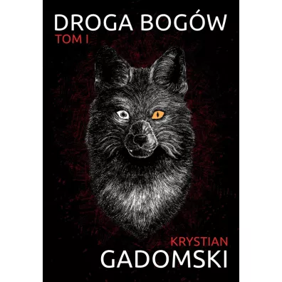Droga bog�w. Tom 1 - Krystian Gadomski