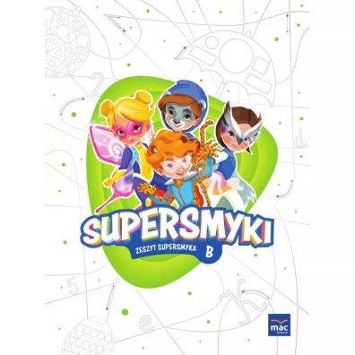 Supersmyki. Poziom B. Zeszyt Supersmyka