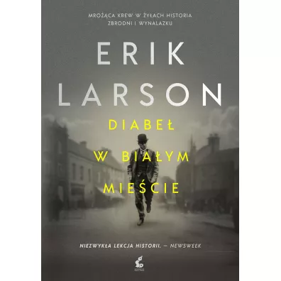 Diabe� w bia�ym mie�cie - Erik Larson
