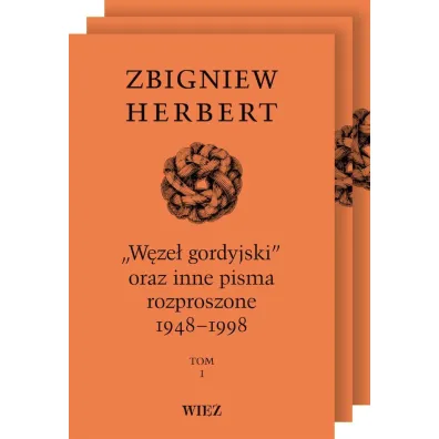 W�ze� gordyjski oraz inne pisma rozproszone 1948-1998 Tomy 1-3