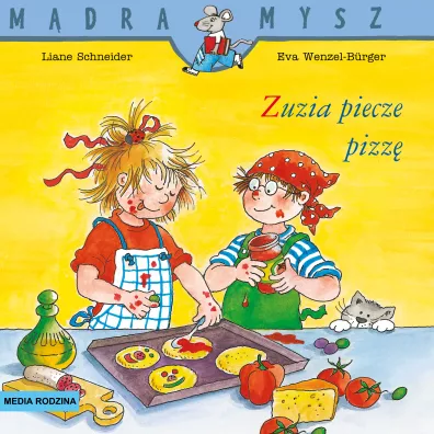 M�dra Mysz - Zuzia. Zuzia piecze pizz� - Eva Wenzel-Burger, Liane Schneider
