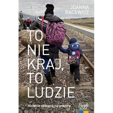 To nie kraj, to ludzie - Joanna Racewicz