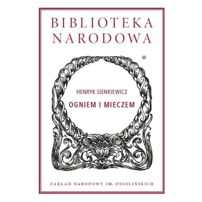 Ogniem i mieczem - Henryk Sienkiewicz