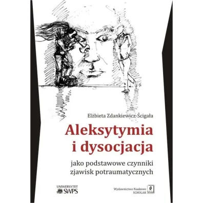 Aleksytymia i dysocjacja jako podstawowe czynnik. - El�bieta Zdankiewicz-�ciga�a