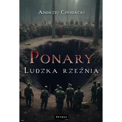 Ponary. Ludzka rze�nia - Andrzej Chodacki