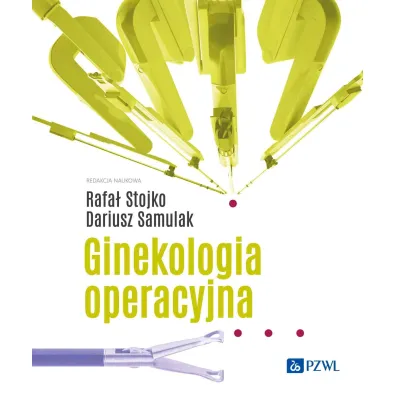 Ginekologia operacyjna - Dariusz Samulak, Rafa� Stojko