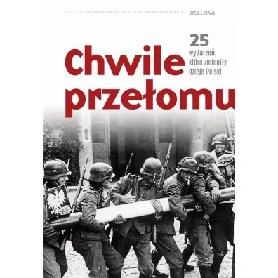 Chwile prze�omu. 25 wydarze�, kt�re zmieni�y dzieje Polski