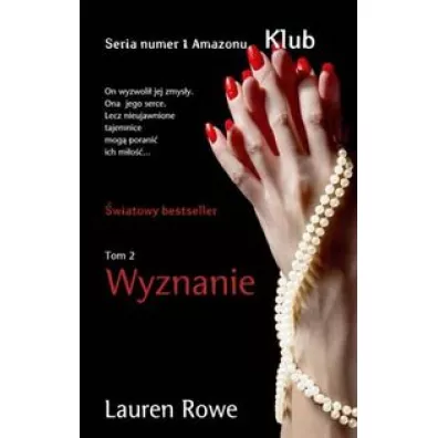 Seria Klub. Wyznanie. Tom 2 - Lauren Rowe