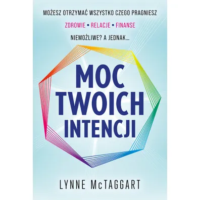Moc Twoich intencji dodruk 2022 - Lynne McTaggart