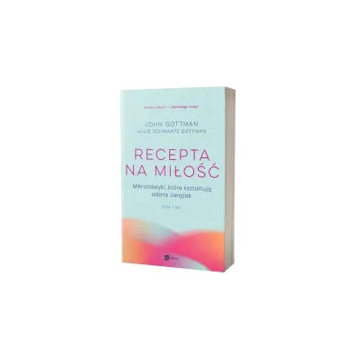 Recepta na mi�o��. Mikronawyki, kt�re kszta�tuj� udany zwi�zek, seria Siedem dni
