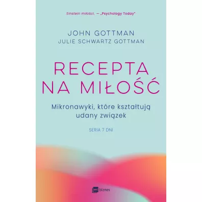 Recepta na mio. Mikronawyki, ktre ksztatuj udany zwizek - John Gottman, Julie Gottman Schwartz