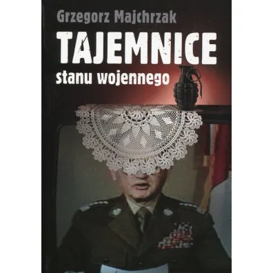 Tajemnice stanu wojennego - Grzegorz Majchrzak