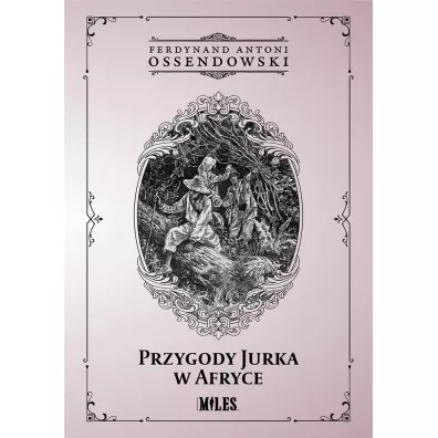 Przygody Jurka w Afryce - Antoni Ferdynand Ossendowski