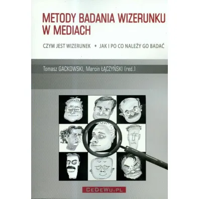 Metody badania wizerunku w mediach - Marcin ��czy�ski, Tomasz Gackowski
