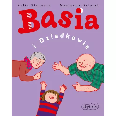 Basia i Dziadkowie - Marianna Oklejak, Zofia Stanecka
