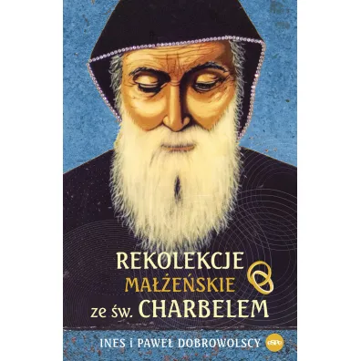 Rekolekcje ma��e�skie ze �w. Charbelem - Pawe� Dobrowolski, Ines  Dobrowolski