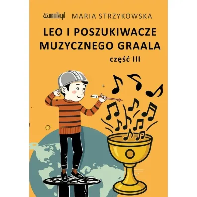 Leo i Poszukiwacze Muzycznego Graala cz.3 - Maria Strzykowska
