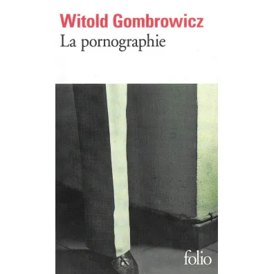 La pornographie - Witold Gombrowicz