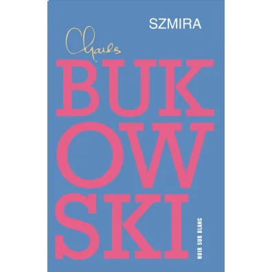 Szmira - Charles Bukowski