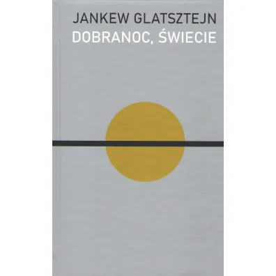 Dobranoc �wiecie - Glatsztejn Jankew