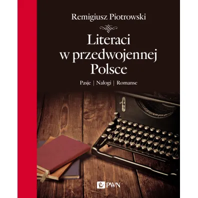 Literaci w przedwojennej Polsce - Remigiusz Piotrowski