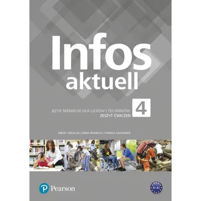 Infos Aktuell 4. Zeszyt �wicze� do j�zyka niemieckiego dla lice�w i technik�w - Nina Drabich, Tomasz Gajownik, Birgit Sekulski