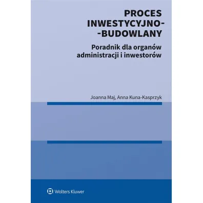Proces inwestycyjno-budowlany. Poradnik