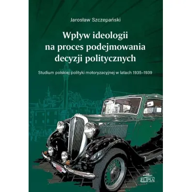 Wp�yw ideologii na proces podejmowania decyzji.. - Jaros�aw  Szczepa�ski