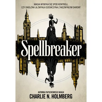 Spellbreaker. Tom 1 - Charlie N. Holmberg