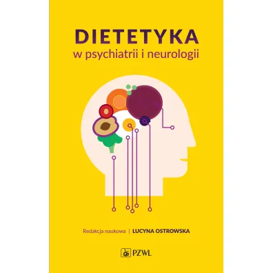 Dietetyka w psychiatrii i neurologii - Lucyna  Ostrowska