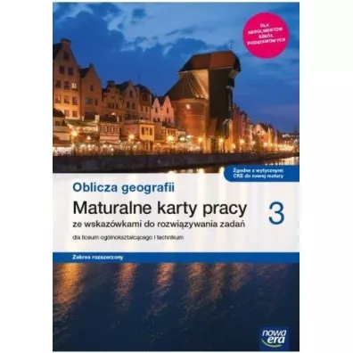 Oblicza geografii 3. Maturalne karty pracy dla liceum oglnoksztaccego i technikum. Zakres rozszerzony. Szkoy ponadpodstawowe - Violetta Feliniak, Bogusawa  Marczewska, Waldemar Siliczak