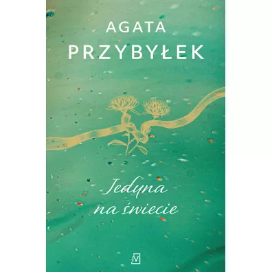 Jedyna na �wiecie. Detektyw Rafa� Kamie�ski. Tom 3 - Agata Przyby�ek