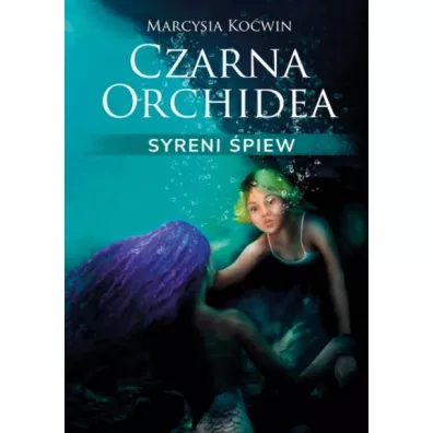 Czarna Orchidea. Syreni �piew - Marcysia Ko�win