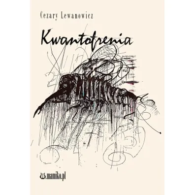 Kwantofrenia - Cezary  Lewanowicz