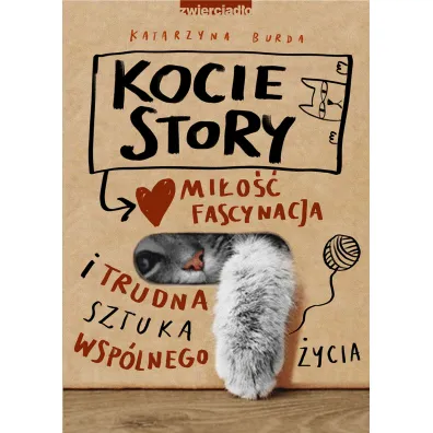 Kocie story. Mi�o��, fascynacja i trudna sztuka wsp�lnego �ycia - Katarzyna  Burda